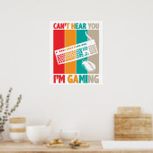 Cant Hear You Im Gaming 2 Poster (Küche)
