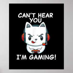 Cant Hear You Im Gaming   Cat Gamer-Geschenk Poster