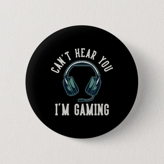 Can't Hear You I'm Gaming I Cant Hear You Im Gamin Button (Vorderseite)