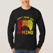 Can't Hear You I'm Gaming T Shirt Design (Vorderseite)