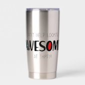 Can't help looking awesome at 30 thermobecher (Vorderseite)