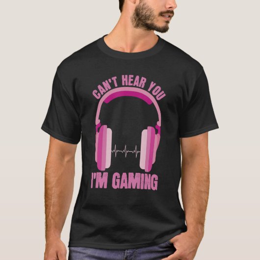 Cant höre, dass du im Gaming Apparel Women Video G T-Shirt (Vorderseite)