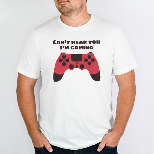 Cant höre, dass du im Gaming-Spaß spielst T-Shirt