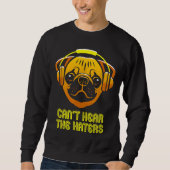 Cant Hört die Hasser Kopfhörer Mops Classic T-Shir Sweatshirt (Vorderseite)