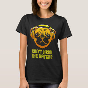 Cant Hört die Hasser Kopfhörer Mops Classic T-Shir T-Shirt