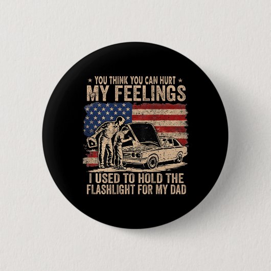 Cant Hurt Feelings hielt früher einen Taschenlampe Button (Vorderseite)