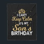 Cant Keep Calm Its My Son Birthday Gift For Son Fleecedecke<br><div class="desc">Cant Behielt Calm Sein Sohn zum Geburtstag ist ein tolles Geschenk für den Sohn einer schwangeren Mutter. Das ist auch ein tolles Geschenk für den Geburtstag eines Sohnes. Dieses größte große Sohn Design ist eine tolle Geschenkidee für bald große Söhne zu sein. Gutes Geschenk für einen Sohn zu sein, Schwangerschaftsankündigung...</div>