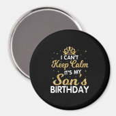 Cant Keep Calm Its My Son Birthday Gift For Son Magnet (Vorderseite/Rückseite)