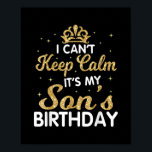 Cant Keep Calm Its My Son Birthday Gift For Son Poster<br><div class="desc">Cant Behielt Calm Sein Sohn zum Geburtstag ist ein tolles Geschenk für den Sohn einer schwangeren Mutter. Das ist auch ein tolles Geschenk für den Geburtstag eines Sohnes. Dieses größte große Sohn Design ist eine tolle Geschenkidee für bald große Söhne zu sein. Gutes Geschenk für einen Sohn zu sein, Schwangerschaftsankündigung...</div>