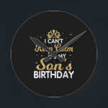 Cant Keep Calm Its My Son Birthday Gift For Son Runde Wanduhr<br><div class="desc">Cant Behielt Calm Sein Sohn zum Geburtstag ist ein tolles Geschenk für den Sohn einer schwangeren Mutter. Das ist auch ein tolles Geschenk für den Geburtstag eines Sohnes. Dieses größte große Sohn Design ist eine tolle Geschenkidee für bald große Söhne zu sein. Gutes Geschenk für einen Sohn zu sein, Schwangerschaftsankündigung...</div>