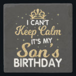 Cant Keep Calm Its My Son Birthday Gift For Son Steinuntersetzer<br><div class="desc">Cant Behielt Calm Sein Sohn zum Geburtstag ist ein tolles Geschenk für den Sohn einer schwangeren Mutter. Das ist auch ein tolles Geschenk für den Geburtstag eines Sohnes. Dieses größte große Sohn Design ist eine tolle Geschenkidee für bald große Söhne zu sein. Gutes Geschenk für einen Sohn zu sein, Schwangerschaftsankündigung...</div>