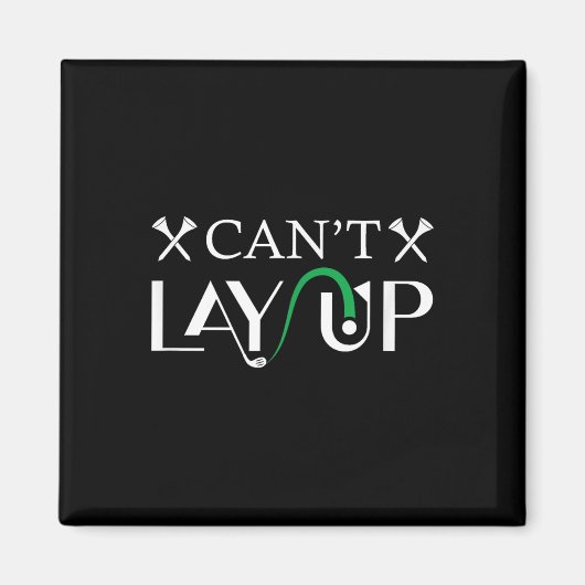 Cant Lay Up Logo Funny Golf Magnet (Vorne)