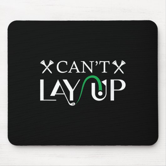 Cant Lay Up Logo Funny Golf Mousepad (Vorne)