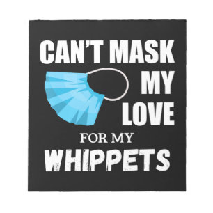 Cant Mask My Love For Whippet, Dog Lover Gift T-Sh Notizblock