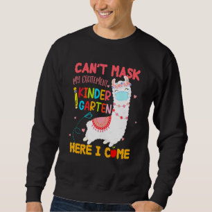 Cant Mask my spannende Kindergarten Hier kommt ich Sweatshirt