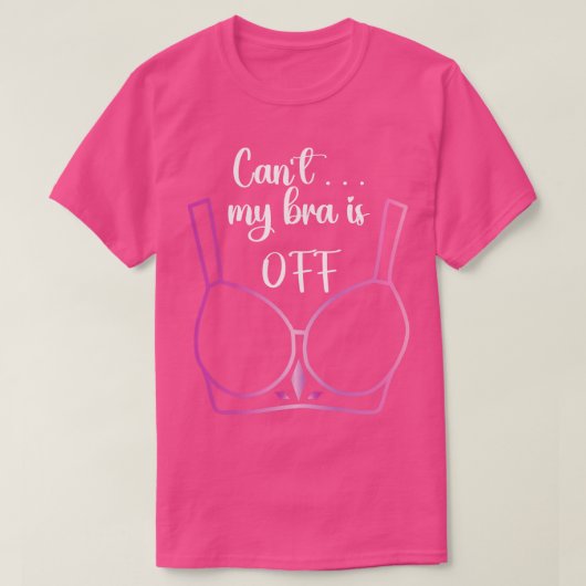 Cant my bra ist aus T-Shirt (Design vorne)