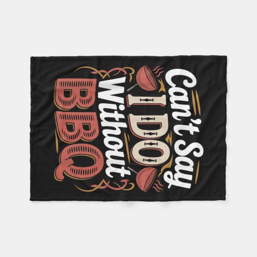 Can't Say I Do Without Bbq Barbecue Wedding Prosal Fleecedecke (Vorderseite (Horizontal))