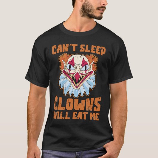 Can't sleep Clowns will eat me clowns halloween T-Shirt (Vorderseite)