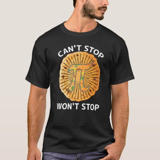 Can't Stop Pi Won't Stop Math Pi Day Maths Club T-Shirt (Vorderseite)