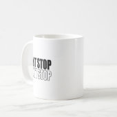 Can't Stop Won't Stop Motivational  Kaffeetasse (Vorderseite Links)