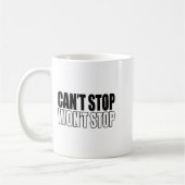 Can't Stop Won't Stop Motivational  Kaffeetasse (Links)