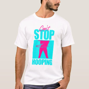 Cant Stopp Hooper Niedlich Hula Hooper Girl Dancin T-Shirt