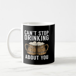 Cant stoppen trinken Sie Beer Drinker2 Kaffeetasse