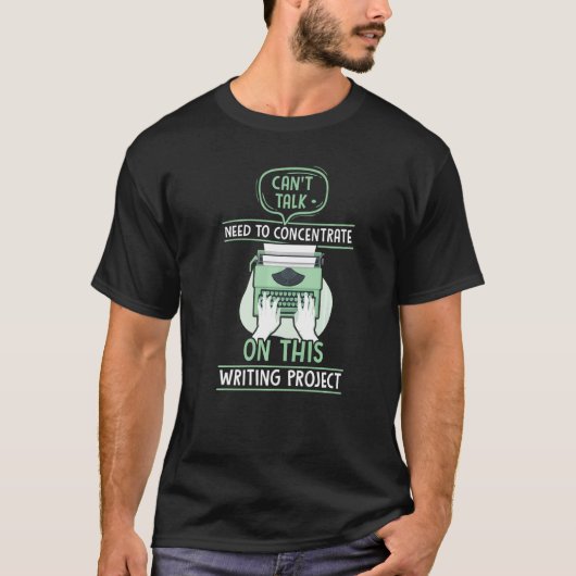 Can't Talk Need To Concentrate On This Writers Aut T-Shirt (Vorderseite)