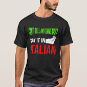 can't tell anything nice say it in Italian Italy V T-Shirt (Vorderseite)