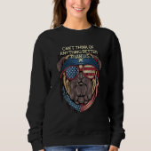 Cant Think of Anything Than US 4th of July Indepen Sweatshirt (Vorderseite)