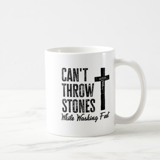 Can't Throw Stones While Washing Feet Motivational Kaffeetasse (Rechts)