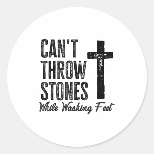 Can't Throw Stones While Washing Feet Motivational Runder Aufkleber (Vorderseite)