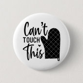 Cant Touch Dieses lustige Kochen Zitat Button (Vorderseite)