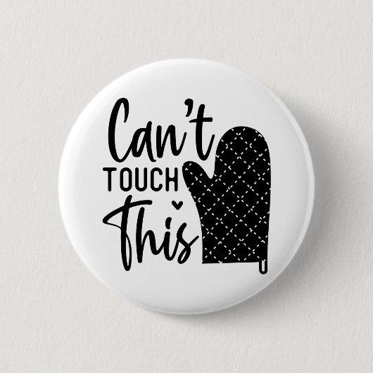 Cant Touch Dieses lustige Kochen Zitat Button (Vorderseite)