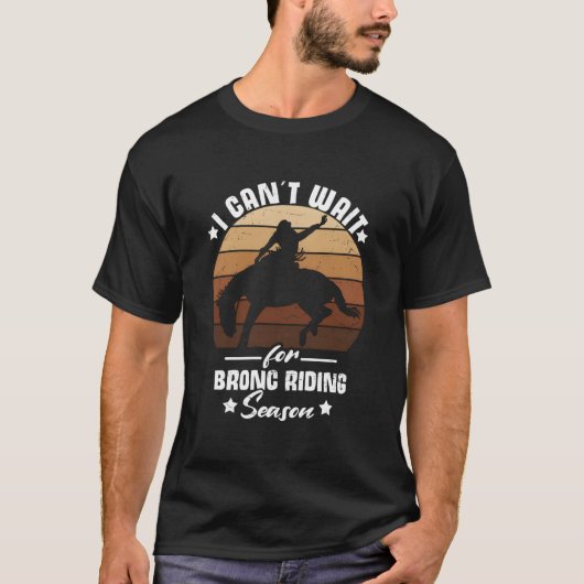 Cant Wait For Bronc Riding Season Cow Rodeo Bronc T-Shirt (Vorderseite)