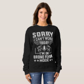 Can't Work Dron Flying Mode  Drone Pilot Enthusias Sweatshirt (Vorne ganz)