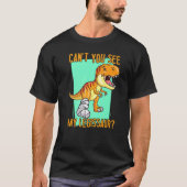 Can't you see my legissaur Dino  Get Well Broken L T-Shirt (Vorderseite)