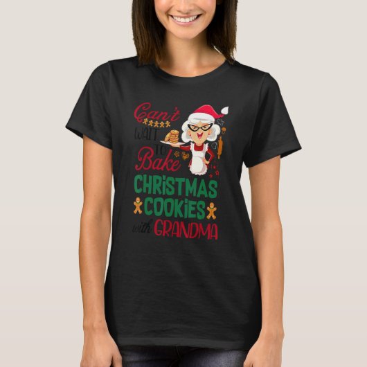Canu2019t Wait To Bake Christmas Cookies With Gran T-Shirt (Vorderseite)