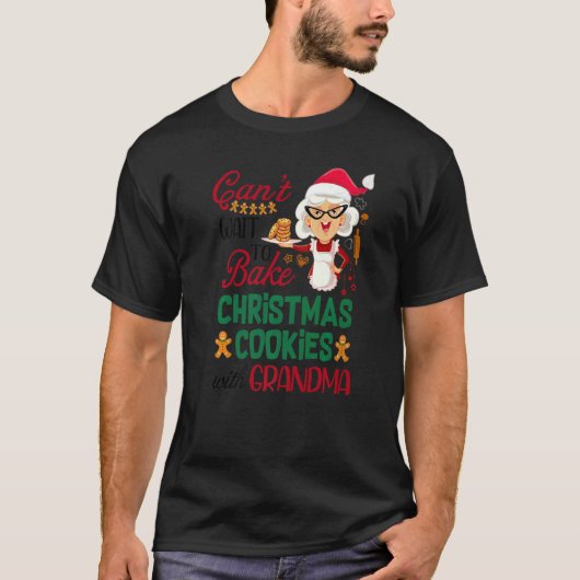 Canu2019t Wait To Bake Christmas Cookies With Gran T-Shirt (Vorderseite)