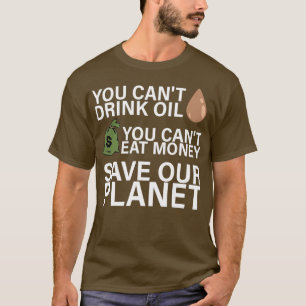 Canx27t Trinköl Canx27t isst Geld Rette unser Flug T-Shirt