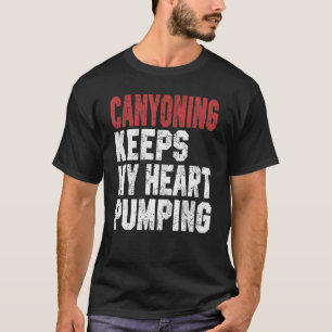 Canyoning Behalte mein Herz, das Klimbi zu plumpen T-Shirt