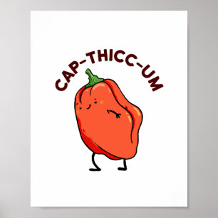 Cap-thicc-um Capsicum Pfeffer Pun Poster