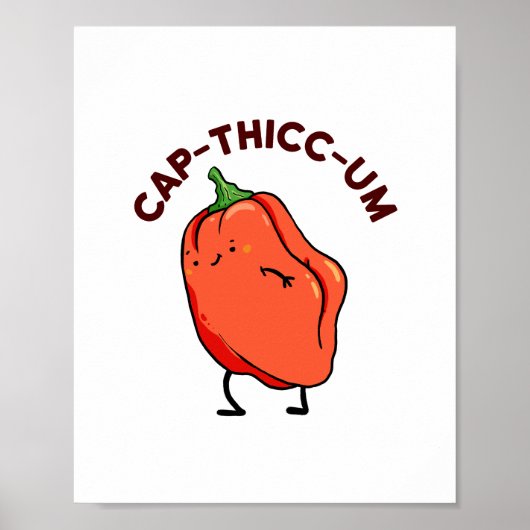 Cap-thicc-um Capsicum Pfeffer Pun Poster (Vorne)