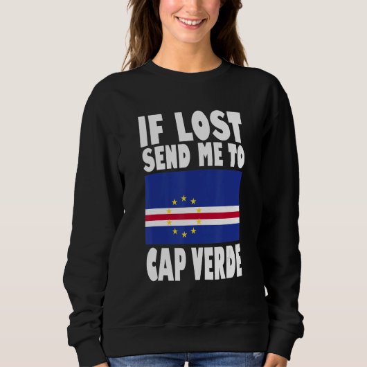 Cap Verde Flag Design If lost send me to Cap Verd Sweatshirt (Vorderseite)