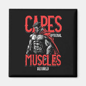 Capes Optional Muscles Required Funny Gym Meme 1  Magnet (Vorne)