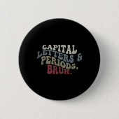 Capital Letters And Periods Bruh Button (Vorderseite)