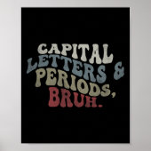 Capital Letters And Periods Bruh Poster (Vorne)