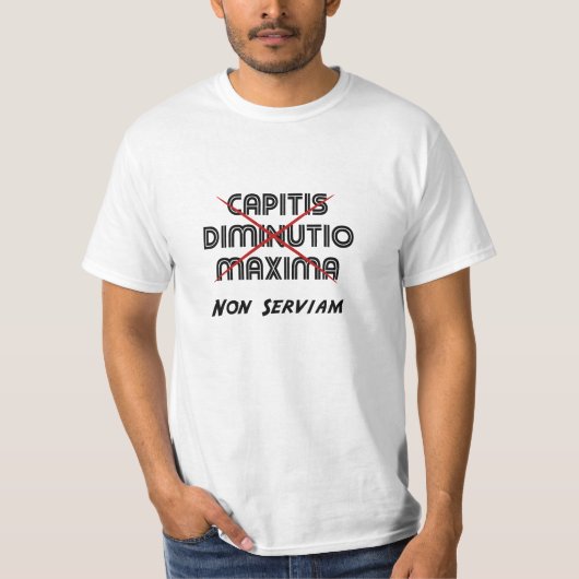 capitis diminutio Maxima nicht serviam T-Shirt (Vorderseite)
