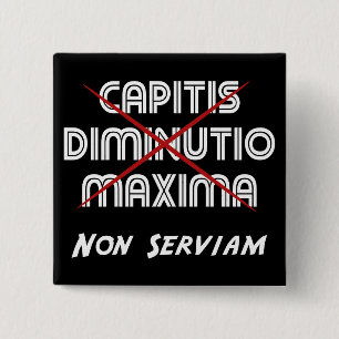 capitis diminutio maxima non serviam auf schwarz button
