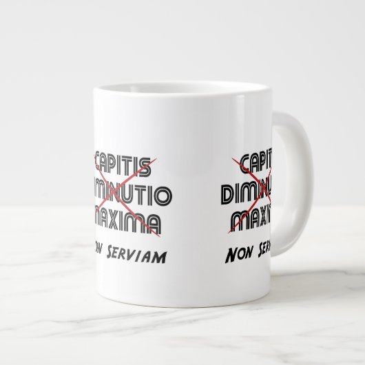 Capitis diminutio maxima non serviam Jumbo-Tasse (Vorderseite Rechts)